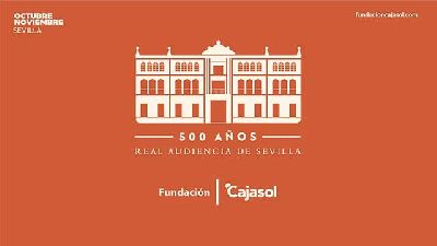 Cartel del ciclo 500 años Real Audiencia de Sevilla en Cajasol 2025
