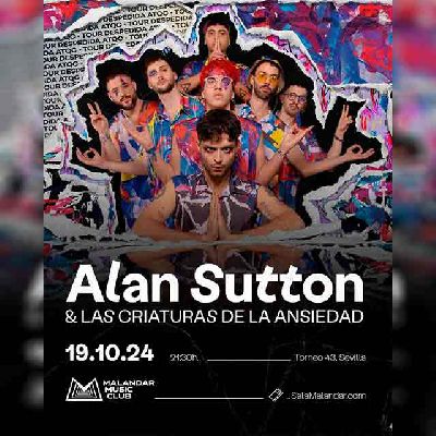 Cartel del concierto de Alan Sutton y las criaturitas de la ansiedad en Malandar Sevilla 2024