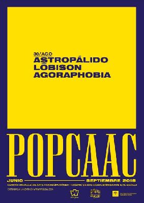 Concierto: Astropálido, Lõbison y Agoraphobia en Pop CAAC Sevilla 2018