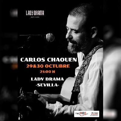 Cartel del concierto de Carlos Chaouen en Lady Drama Café Teatro Sevilla 2026