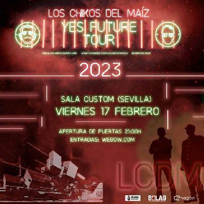 Cartel del concierto de Los Chikos del Maíz en Custom Sevilla 2023