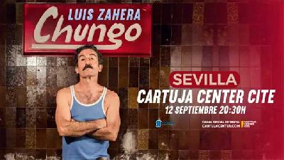 Cartel de Chungo de Luis Zahera en el Cartuja Center de Sevilla 2026