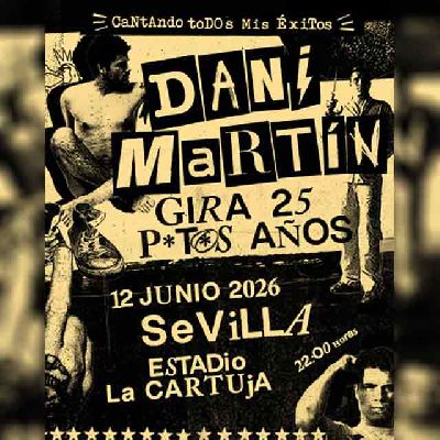 Cartel del concierto de la gira Gira 25 p*t*s años 2026 de Dani Martín en Sevilla