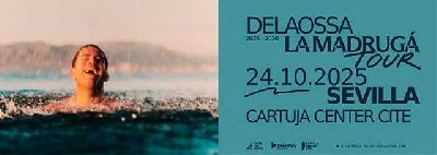 Cartel del concierto de Delaossa en el Cartuja Center de Sevilla 2025