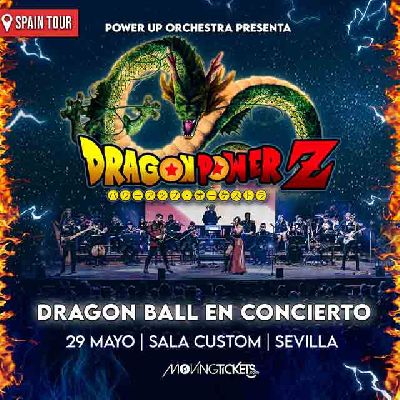 Cartel del concierto de Dragon Ball Power Up en Custom Sevilla 2025