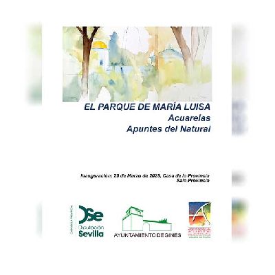 Cartel de la exposición temporal El Parque de María Luisa. Acuarelas. Apuntes del natural en la Casa de la Provincia de Sevilla