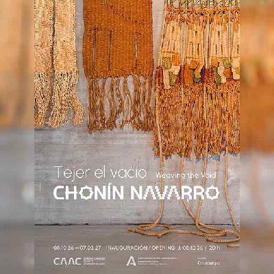 Cartel de la exposición Tejer el vacío. Chonín Navarro en el CAAC de Sevilla 2026
