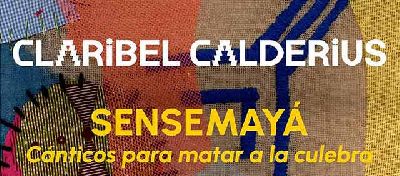 Cartel de la exposición Claribel Calderius. Sensemayá (cánticos para matar a la culebra) en el CAAC de Sevilla 2025