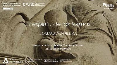 Cartel de la exposición El espíritu de las formas de Eladio Aguilera en el CAAC de Sevilla 2026