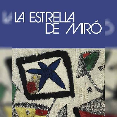 Cartel de la exposición La estrella de Miró en CaixaForum Sevilla