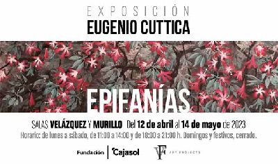Cartel de la exposición Eugenio Cuttica. Epifanía en Cajasol Sevilla 2023