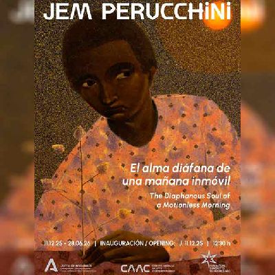 Cartel de la exposición Jem Perucchini. El alma diáfana de una mañana inmóvil en el CAAC de Sevilla 2025-2026