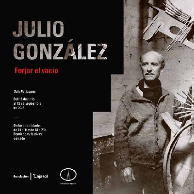 Cartel de la exposición Julio González. Forjar el vacío en Cajasol Sevilla 2026