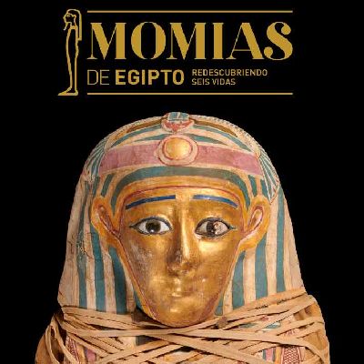 Cartel de la exposición Momias de Egipto. Redescubriendo seis vidas en CaixaForum Sevilla