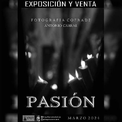 Cartel de la exposición temporal de fotografía Pasión de Antonio Cabral en Sevilla 2024