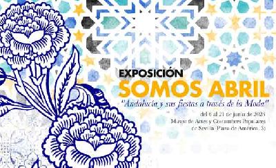 Cartel de la exposición Somos abril. Andalucía y sus fiestas a través de la moda