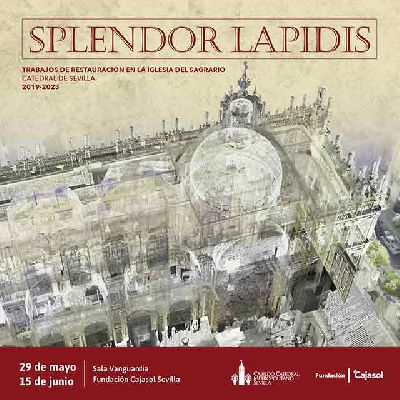 Cartel de la exposición Splendor Lapidis. Trabajos de restauración en la iglesia del Sagrario en Cajasol Sevilla 2024