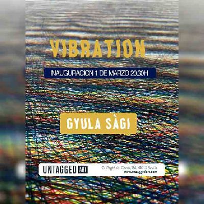 Cartel de la exposición Vibration de Gyula Sàgi en Untagged Art Sevilla 2024