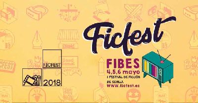 Ficfest, I Festival de Ficción de Sevilla en Fibes 2018