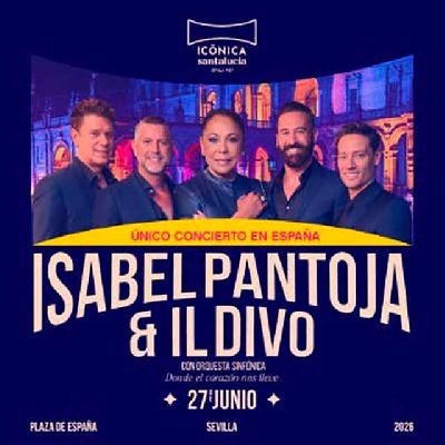 Cartel del concierto de Isabel Pantoja con Il Divo en el festival Icónica Sevilla Fest 2026