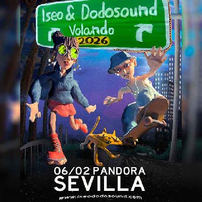 Cartel del concierto de Iseo & Dodosound en Pandora Sevilla 2026