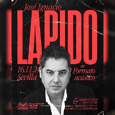 Cartel del concierto de José Ignacio Lapido en Malandar Sevilla 2024