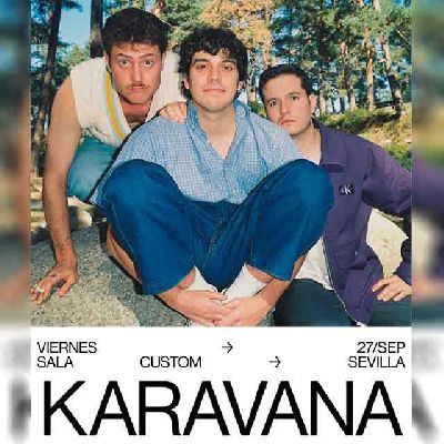 Cartel del concierto de Karavana en Custom Sevilla 2024