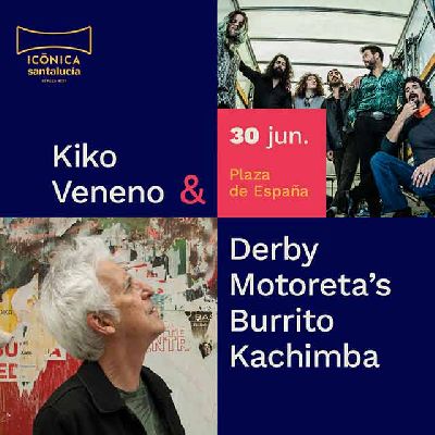 Cartel del concierto de Kiko Veneno y Derby Motoreta's Burrito Kachimba en el festival Icónica Sevilla Fest 2024