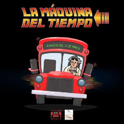 Visitas La máquina del tiempo de Teatro Bus Sevilla