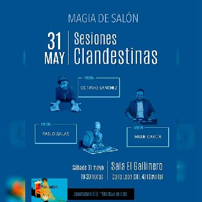 Cartel del espectáculo Magia de cerca. Sesiones clandestinas en la Sala El Gallinero Sevilla (mayo 2025)