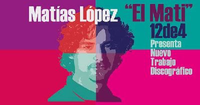 Cartel de Matías López El Mati presenta 12de4
