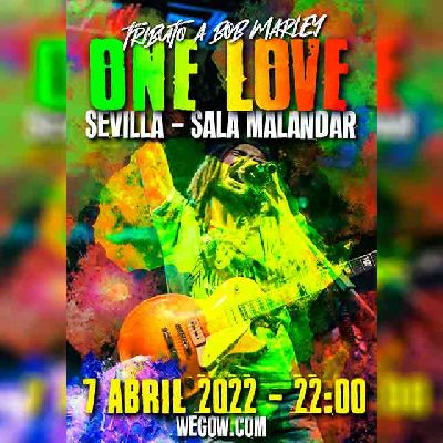 Cartel del concierto de One Love (tributo a Bob Marley) en Malandar Sevilla 2022