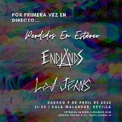 Cartel del concierto de Perdidos en Estéreo, Endlands y Led Jeans en Malandar Sevilla 2022