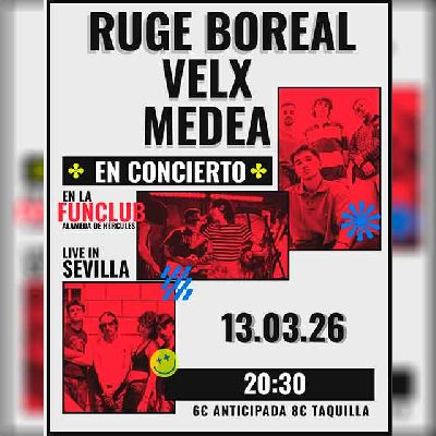 Cartel del concierto de Ruge Boreal, Velx y Medea en FunClub Sevilla 2026