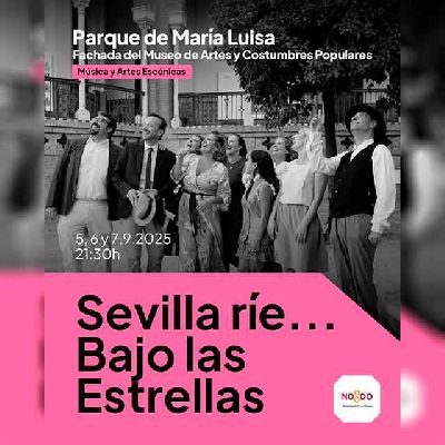 Cartel de Sevilla ríe... bajo las estrellas en la plaza de América de Sevilla 2025