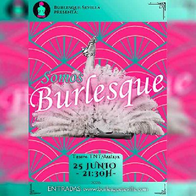 Cartel del espectáculo Somos burlesque en el Teatro TNT de Sevilla 2026