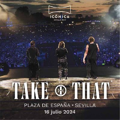 Cartel del concierto de Take That en el festival Icónica Sevilla Fest 2024