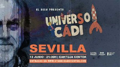 Cartel de Universo Cádi del Selu en el Cartuja Center de Sevilla 2026