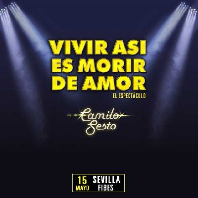 Cartel del espectáculo de Vivir así es morir de amor en Fibes Sevilla 2022