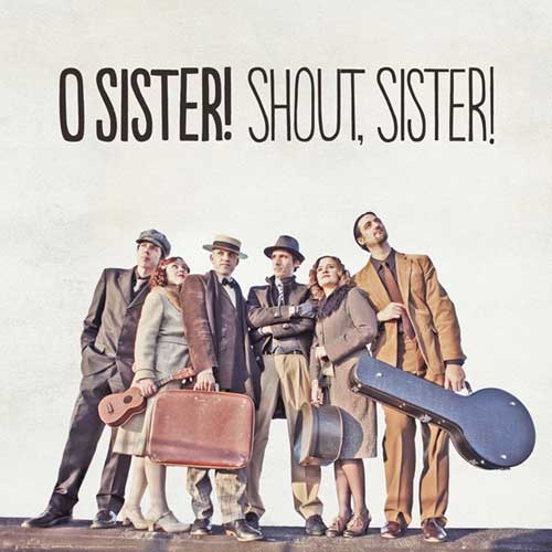 El 26 de mayo de 2012 O Sister! presenta en Sevilla 'Shout, Sister!' su nuevo disco
